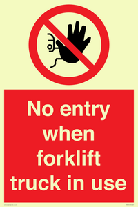 No entry when forklift truck in use Prohibition Sign